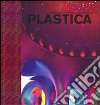 Plastica. Ediz. illustrata libro