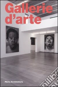 Gallerie d'arte. Ediz. illustrata