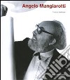 Angelo Mangiarotti. Opera completa-Complete works. Ediz. bilingue libro