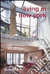 Living in New York. Ediz. italiana e inglese libro