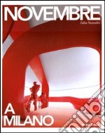 Novembre a Milano. Ediz. italiana e inglese libro