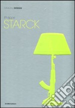 Philippe Starck. Ediz. illustrata libro