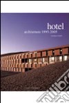 Hotel architetture 1990-2005 libro