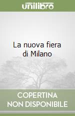 La nuova fiera di Milano libro