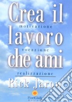 Crea il lavoro che ami