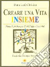 Creare una vita insieme. Manuale pratico per ecovillaggi e comunità libro