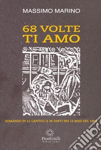 68 volte ti amo libro