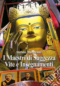 I maestri di saggezza. Vite e insegnamenti libro