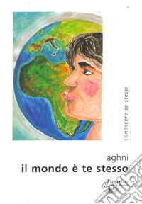 Il mondo è te stesso