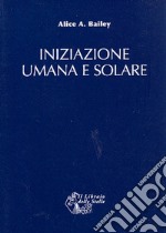 Iniziazione umana e solare libro