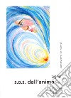 S.O.S. dall'anima. Vol. 1 libro