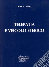 Telepatia e veicolo eterico