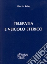 Telepatia e veicolo eterico libro