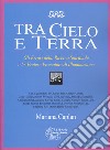 Tra cielo e terra. Gli errori della ricerca spirituale e le pretese premature di illuminazione libro di Caplan Mariana