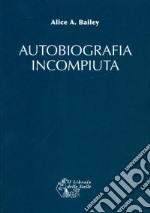 Autobiografia incompiuta libro