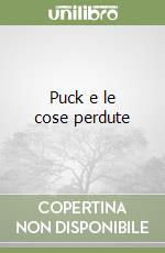 Puck e le cose perdute