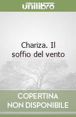 Chariza. Il soffio del vento libro