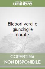 Ellebori verdi e giunchiglie dorate