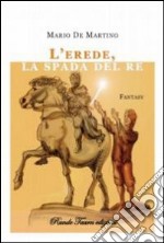 L'erede, la spada del re libro