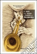 Il dio del jazz è nato in Alabama