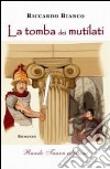 La tomba dei mutilati libro