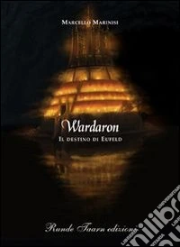 Wardaron. Il destino di Eufeld libro