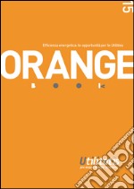 Orange book 2015. Efficienza energetica: le opportunità per le Utilities libro