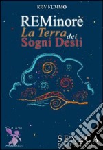 REMinore. La terra dei sogni desti libro