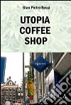 Utopia coffee shop libro