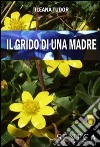 Il grido di una madre libro