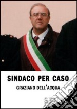 Sindaco per caso