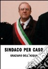 Sindaco per caso libro