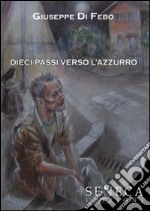 Dieci passi verso l'azzurro libro