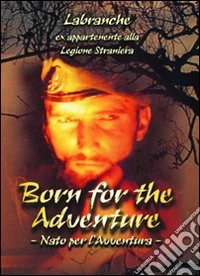 Born for the adventure-Nato per l'avventura libro