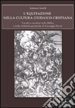 L'equitazione nella cultura giudaico-cristiana. Cavalli e cavalieri nella Bibbia e nelle antichità giudaiche di Giuseppe Flavio libro