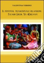 Il festival tradizionale irlandese: Fleadh Cheoil Na hÉireann