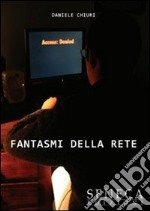 Fantasmi della rete libro