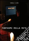 Fantasmi della rete libro