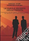 Le parole segrete della vendita. Come riescono i migliori venditori, utilizzando la potenza del linguaggio, a raggiungere l'eccellenza libro