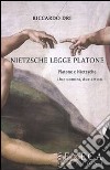 Nietzsche legge Platone. Platone e Nietzsche. Due uomini, due artisti libro
