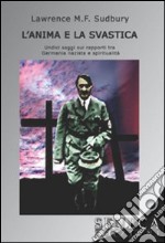 L'anima e la svastica. Undici saggi sui rapporti tra Germania nazista e spiritualità libro