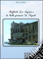 Raffaele La Capria e la «bella giornata» di Napoli libro