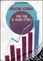 Evoluzione aziendale. Cash flow al valore attuale libro