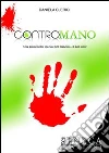 Contromano. Una guida molto speciale per mancini... E non solo! libro