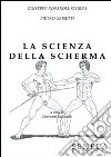 «La scienza della scherma» di Giuseppe Rosaroll Scorza e Pietro Grisetti libro