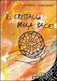 Il cristallo della pace libro