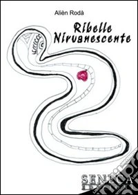 Ribelle nirvanescente libro
