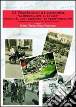 Il territorio si racconta. «La memoria per il futuro». Storie di una «barriera» in trasformazione. Il quartiere Lucento-Vallette di torino