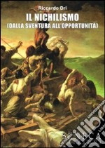 Il nichilismo (Dalla sventura all'opportunità) libro