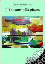 Il balcone sulla piazza libro